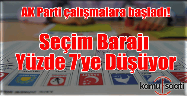 Seçim barajı yüzde 7'ye düşürülüyor