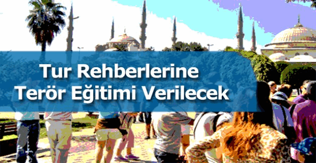 Tur rehberlerine terör eğitimi verilecek