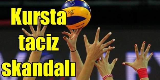 Voleybol kursunda cinsel istismar