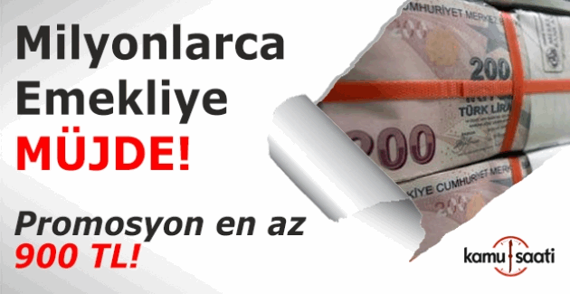 Emekliye müjde, promosyon en az 900 TL!