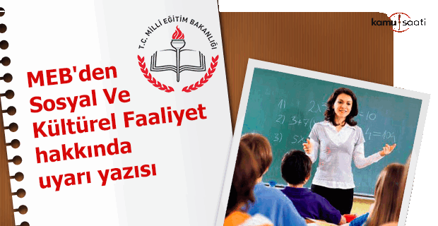 MEB'den Sosyal ve Kültürel Faaliyet hakkında uyarı yazısı