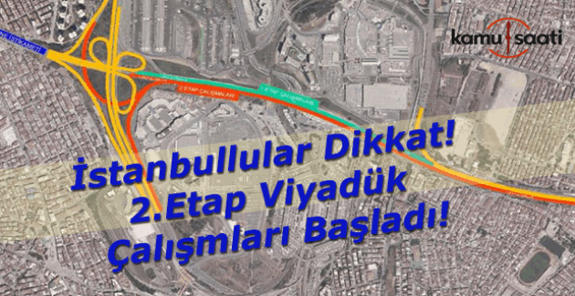 İstanbullular dikkat! 2.Etap viyadük çalışmaları başladı!