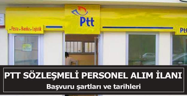 PTT Sözleşmeli Personel Alım İlanı ve Başvuru Şartları