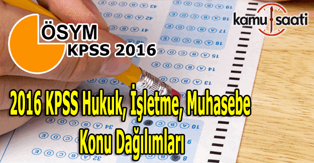 2016 KPSS Hukuk, İşletme, Muhasebe konu dağılımları