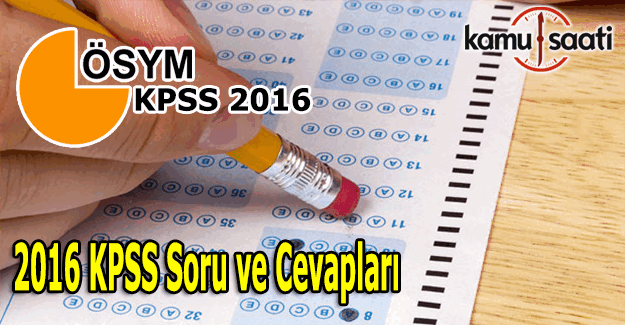 2016 KPSS Soru ve cevapları yayımlandı