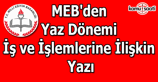 MEB'den yaz dönemi iş ve işlemleri'ne ilişkin yazı