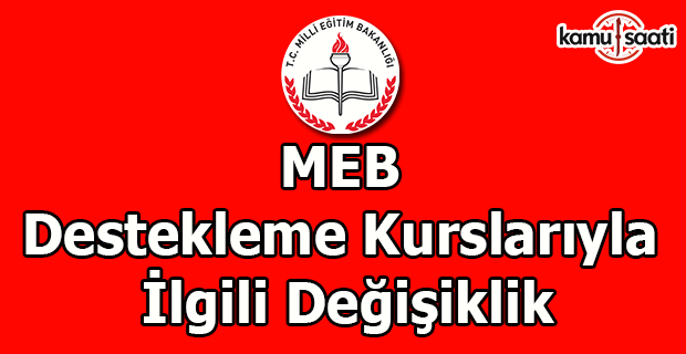 MEB Destekleme Kurslarıyla İlgili Değişiklik