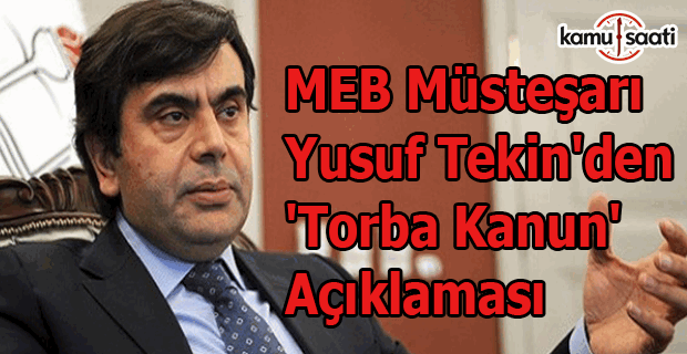 MEB Müsteşarı Yusuf Tekin'den 'torba kanun' açıklaması