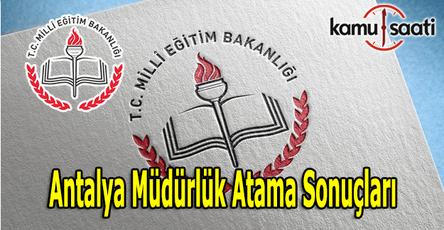 Antalya müdürlük atama sonuçları açıklandı