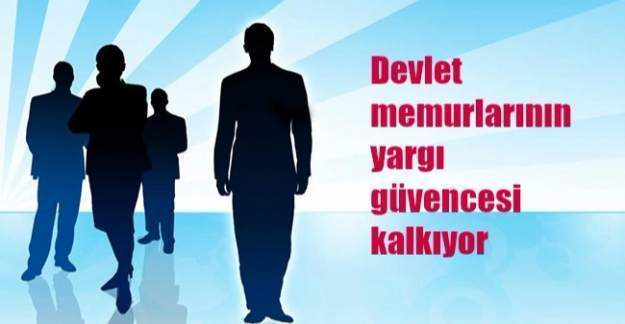 Devlet memurlarının yargı güvencesi kalkıyor