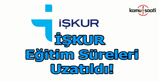 İŞKUR, eğitimleri 6 aydan 12 aya çıkardı!