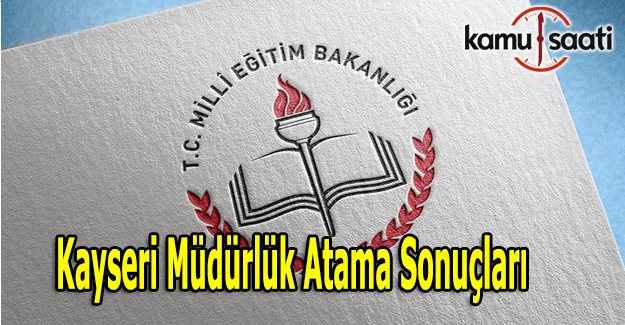 Kayseri İl MEM müdürlük atama sonuçları