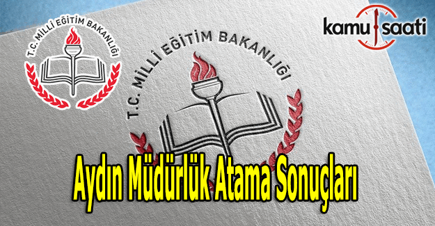 Aydın İL MEM müdürlük atama sonuçları açıklandı