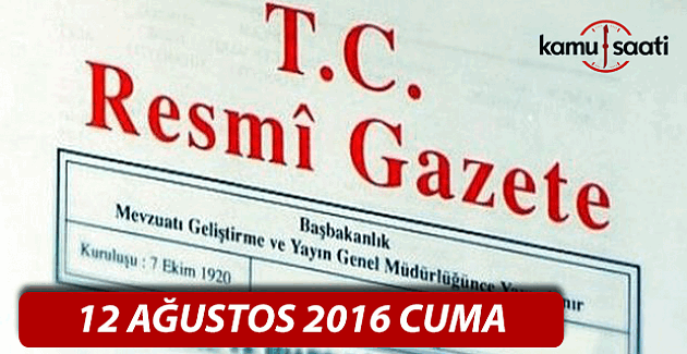 12 Ağustos 2016 Resmi Gazete