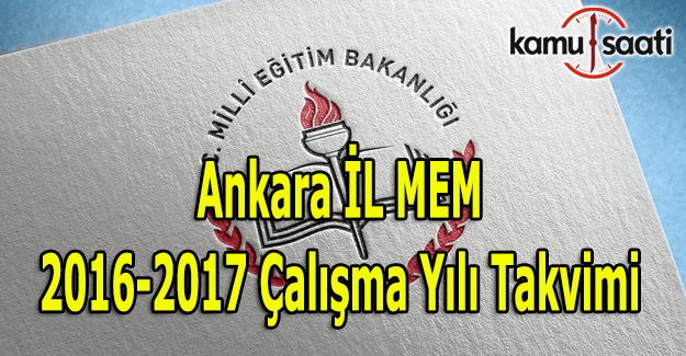 Ankara Eğitim Öğretim Yılı Çalışma Takvimi açıklandı 2016-2017