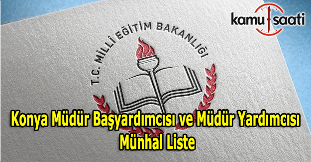 Konya Müdür Başyardımcılığı ve Müdür yardımcılığı münhal liste