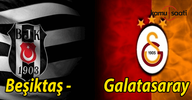 Beşiktaş Galatasaray maçı ilk 11'ler belli oldu