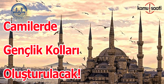 Camilerde gençlik kolları oluşturulacak