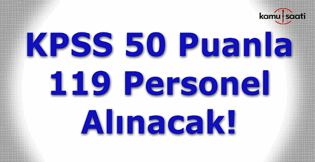 KPSS 50 Puanla 119 Personel Alımı