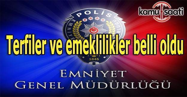 EGM'de terfiler ve emeklilikler belli oldu