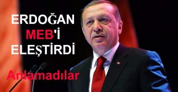 Erdoğan, MEB'i FETÖ yüzünden eleştirdi
