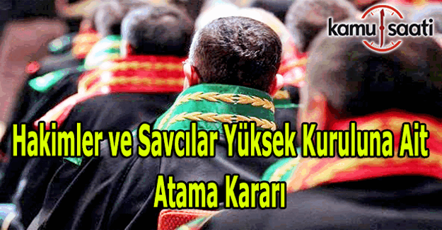 Hakimler ve Savcılar Yüksek Kuruluna ait atama kararı yayımlandı