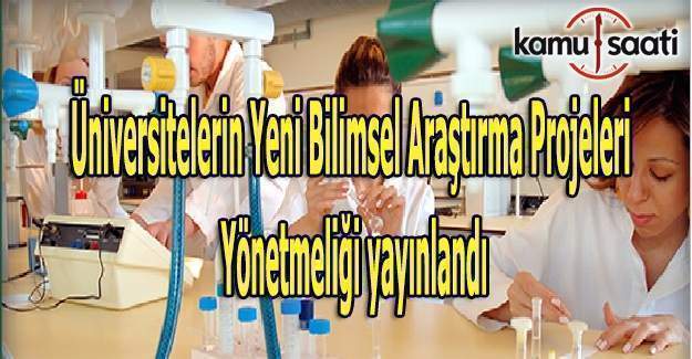 Üniversitelerin Yeni Bilimsel Araştırma Projeleri Yönetmeliği yayınlandı