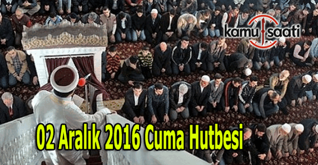 Cuma hutbesi ve  İl İl Cuma saatleri - 2 Aralık 2016