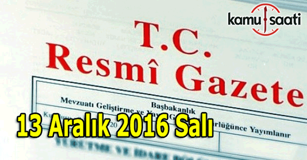 13 Aralık 2016 Resmi Gazete yayımlandı