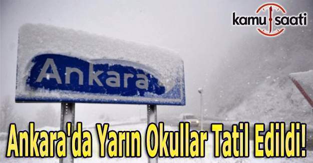 Ankara'da okullar yarın tatil edildi! 29 Aralık 2016 Perşembe