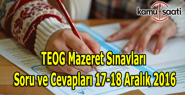 TEOG Mazeret Sınavları soru ve cevapları 17-18 Aralık 2016