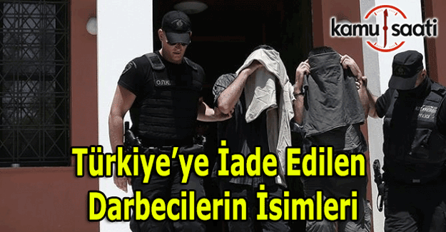 Yunanistan'ın iade edeceği FETÖ'cülerin isimleri