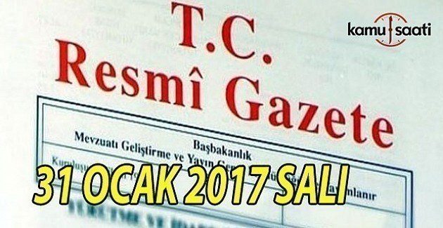 31 Ocak 2017 tarihli Resmi Gazete