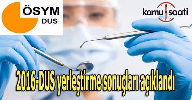 DUS yerleştirme sonuçları açıklandı