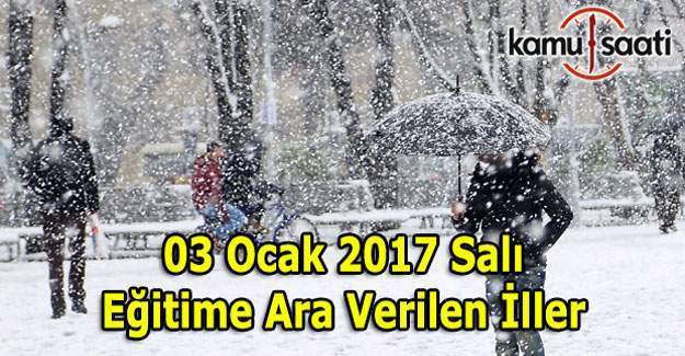 Hangi illerde eğitime ara verildi? 03 Ocak 2017 Salı kar tatili haberleri