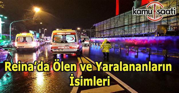 İstanbul Reina'da terör saldırısı - Ölen ve yaralananların isim listesi
