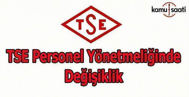 TSE Personel Yönetmeliğinde Değişiklik