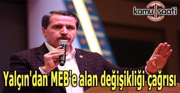 Yalçın'dan MEB'e alan değişikliği çağrısı