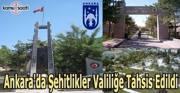 Ankara'da şehitlikler valiliğe tahsis edildi