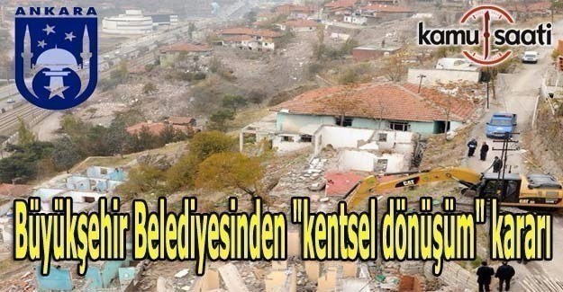 Büyükşehir Belediyesinden "kentsel dönüşüm" kararı