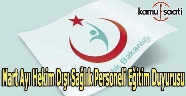 Mart ayı hekim dışı sağlık personeli eğitim duyurusu