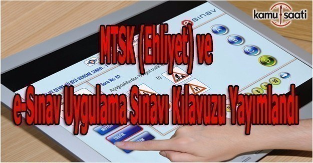 MTSK (Ehliyet) ve e-Sınav uygulama sınavı kılavuzu yayımlandı