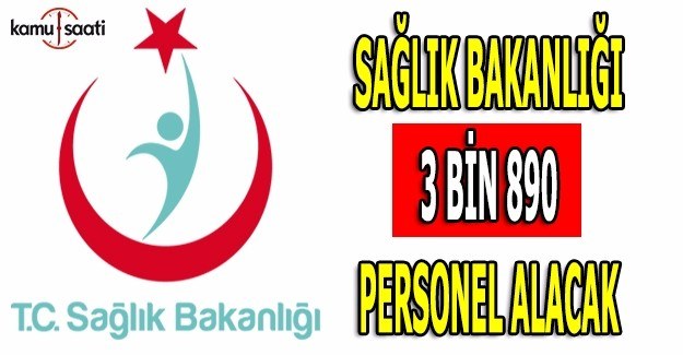 Sağlık Bakanlığı 3 bin 890 sözleşmeli personel alacak