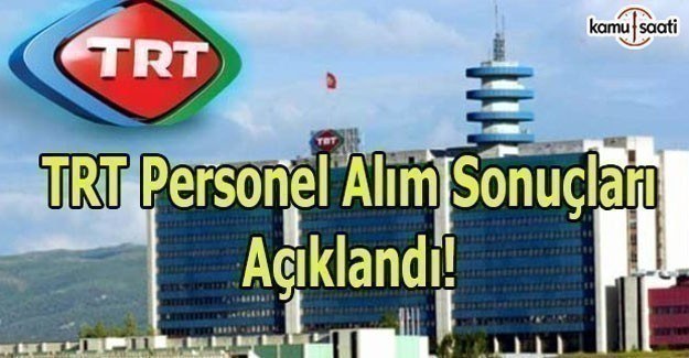 TRT sonuçlarını açıkladı