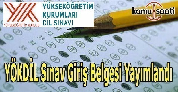 YÖKDİL sınav giriş belgesi yayımlandı