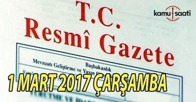1 Mart 2017 Çarşamba Resmi Gazete