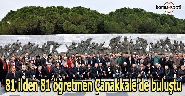 81 ilden 81 öğretmen Çanakkale'de buluştu