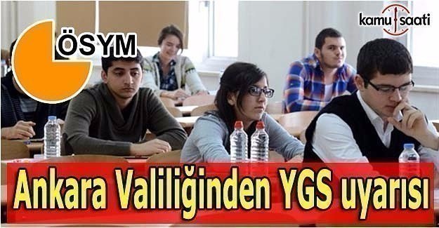 Ankara Valiliği'nden YGS uyarısı