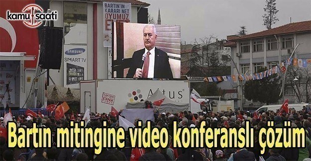 Başbakan Bartın'daki mitinge video konferansla bağlandı