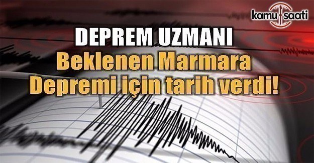 Deprem uzmanı Ercan Marmara depremi için tarih verdi